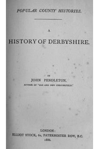 A History of Derbyshire by John Pendleton, 1886
