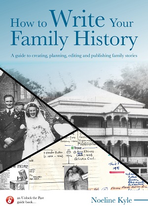 How to Write Your Family History: A Guide to Creating, Planning, Edting & Publishing Family Stories
