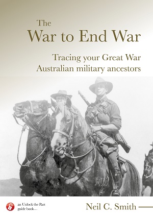 The War to End War: Tracing Your Great War Australian Military Ancestors